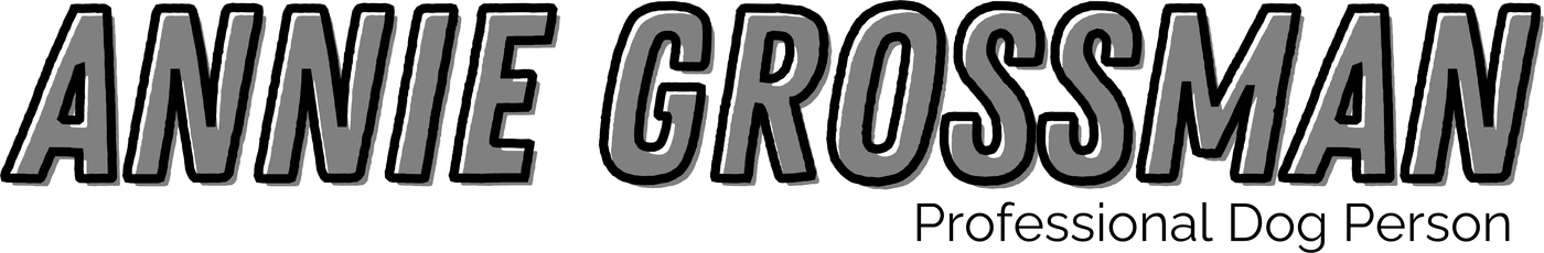 Annie Grossman — Professional Dog Person